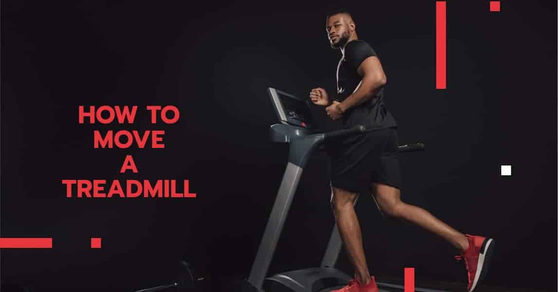 How To Move A Treadmill Without Hurting Yourself: 8 Tips