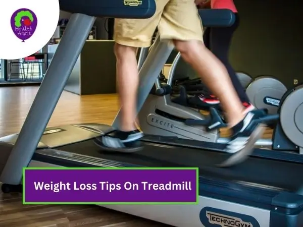 How To Lose Weight On A Treadmill ( 7 Ways )
